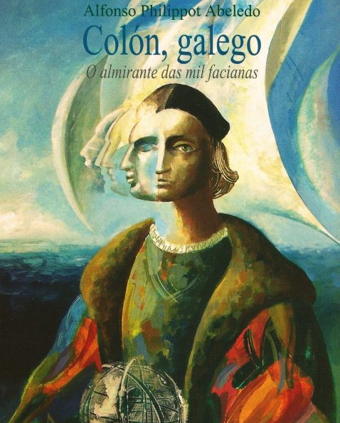 [9788496259362] Colón, galego o almirante das mil facianas