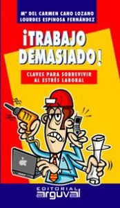 [9788496435322] ¡Trabajo demasiado!: claves sobrevivir estres laboral