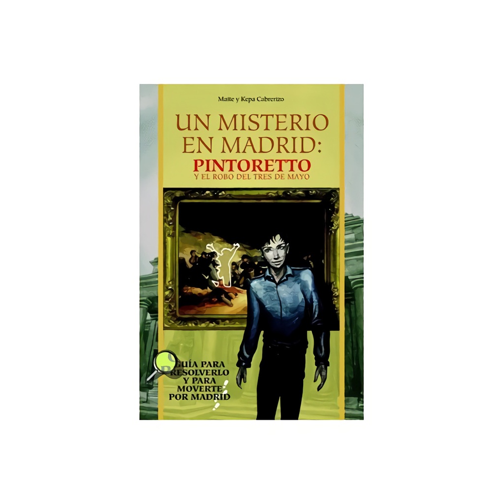 [9788496470569] Un misterio en Madrid: Pintoretto y el robo del tres de mayo
