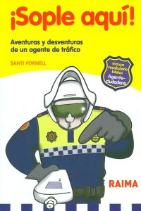 [9788496700161] ¡Sople aquí! Aventuras y desventuras de un agente de tráfico