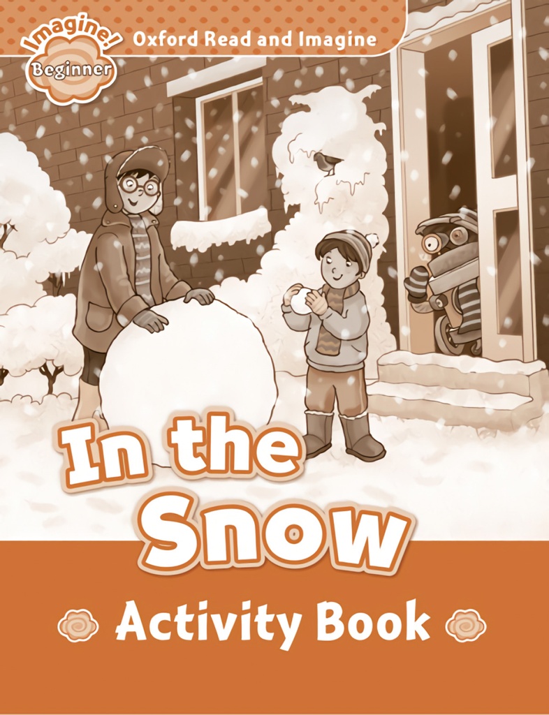 [9780194722179] Oxford Read & Imagine Beg In The Snow Ab