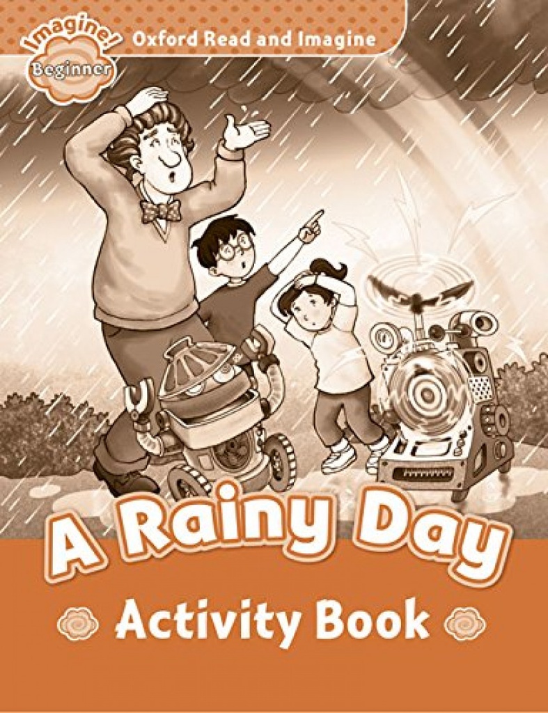 [9780194722186] Oxford Read & Imagine Beg A Rainy Day Ab