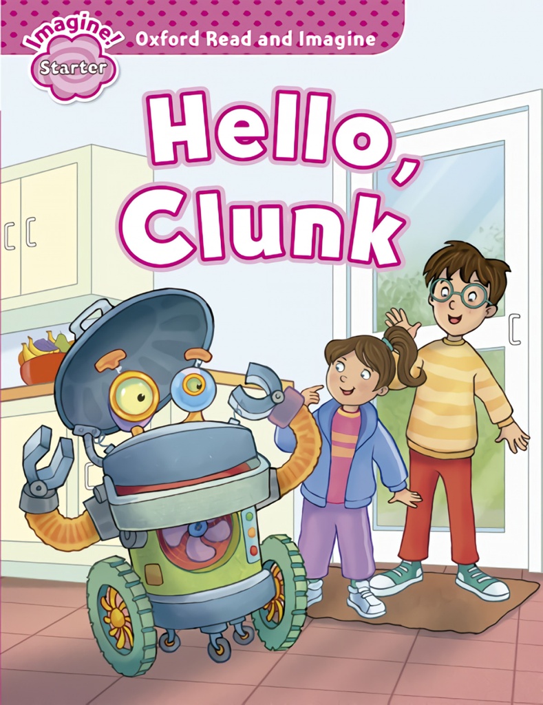 [9780194722377] Oxford Read & Imagine Starter Hello Clunk