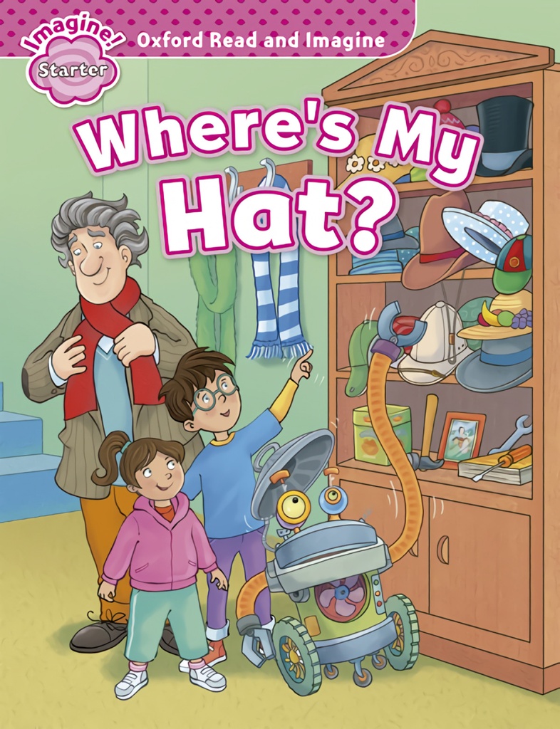 [9780194722407] Oxford Read & Imagine Starter WhereS My Hat?