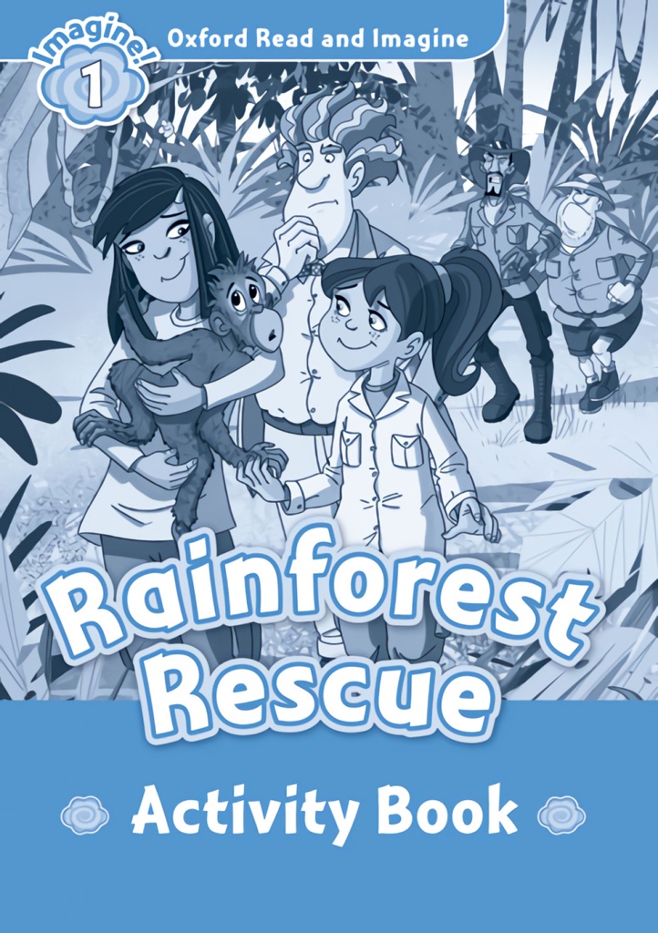 [9780194722452] Oxford Read & Imagine 1 Rainforest Rescue Activity Book