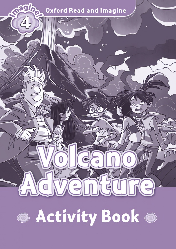 [9780194723367] Oxford Read & Imagine 4 Volcano Adventure Activity Book