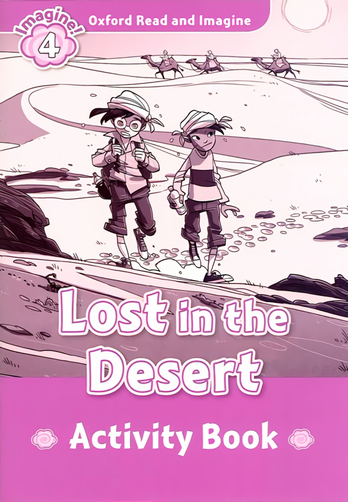[9780194723381] Oxford Read and Imagine 4 Lost in the Desert Activity Book