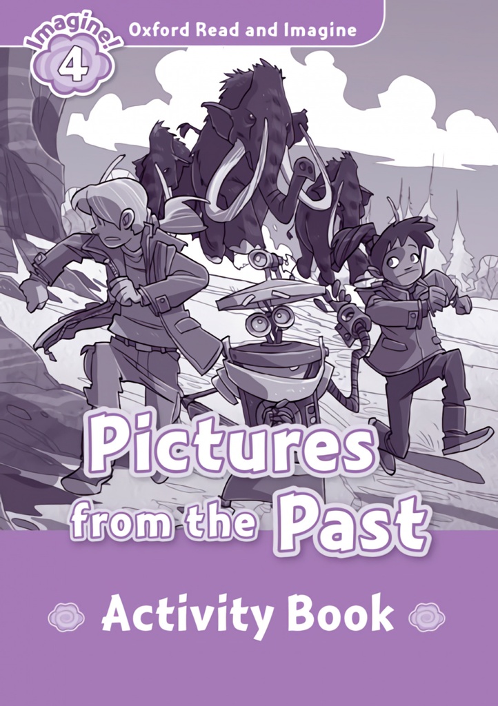 [9780194723411] Oxford Read and Imagine 4 Picture Form the Past Activity Boo