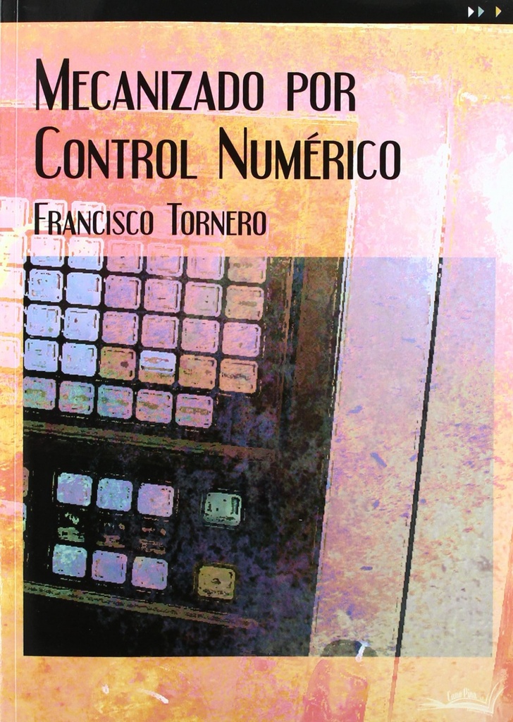 [9788496960749] Mecanizado por Control Numérico