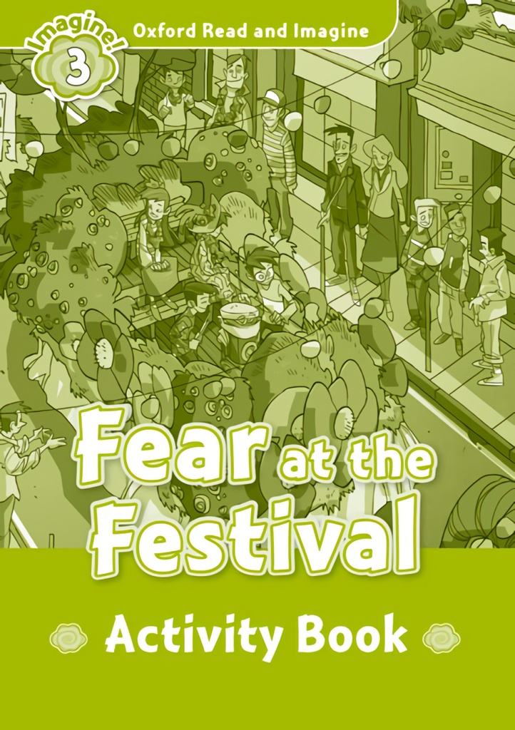 [9780194736763] Fear at the Festivals Activity