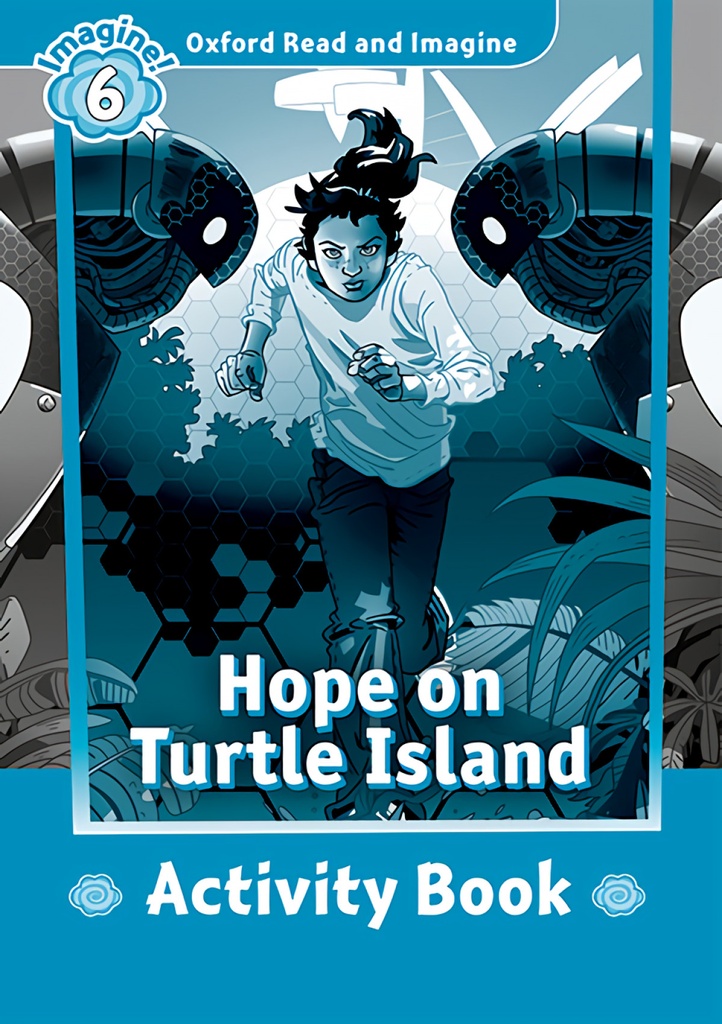 [9780194737357] Oxford Read and Imagine 6. Hope on Turtle Island Activity Book