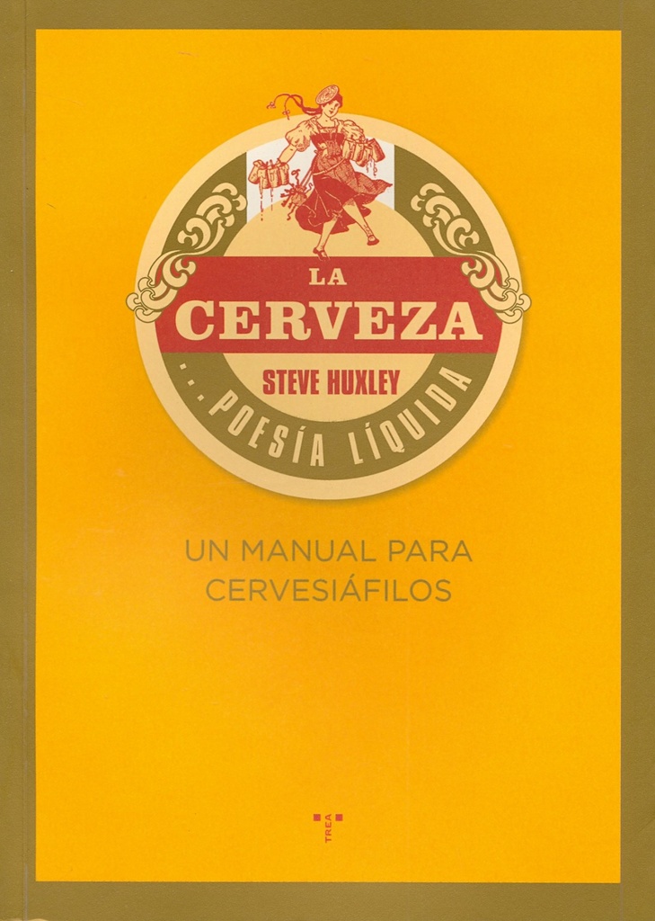 [9788497045926] La cerveza... poesía líquida. Un manual para cervesiafilo