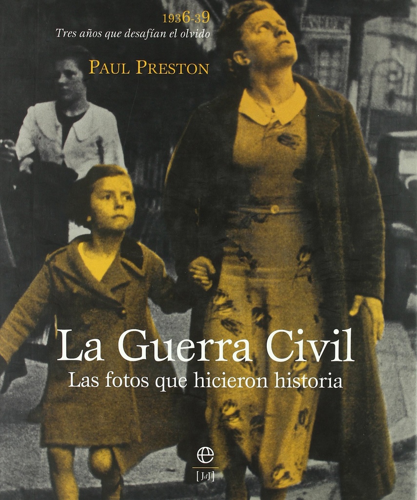 [9788497344241] La Guerra Civil. Las fotos que hicieron historia