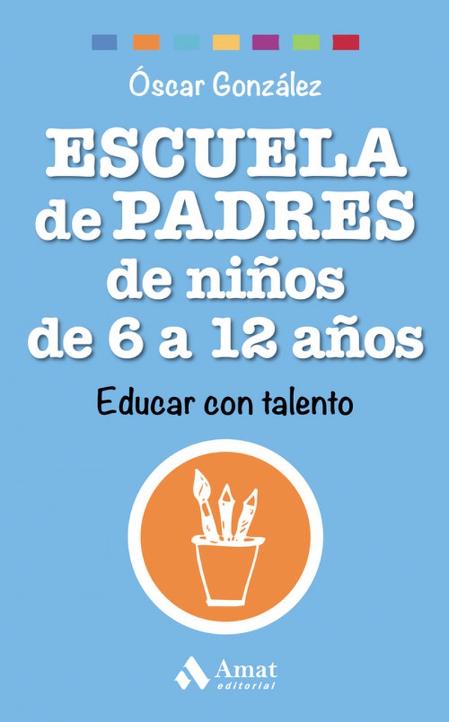 [9788497358545] Escuela de padres de niños de 6 a 12 años