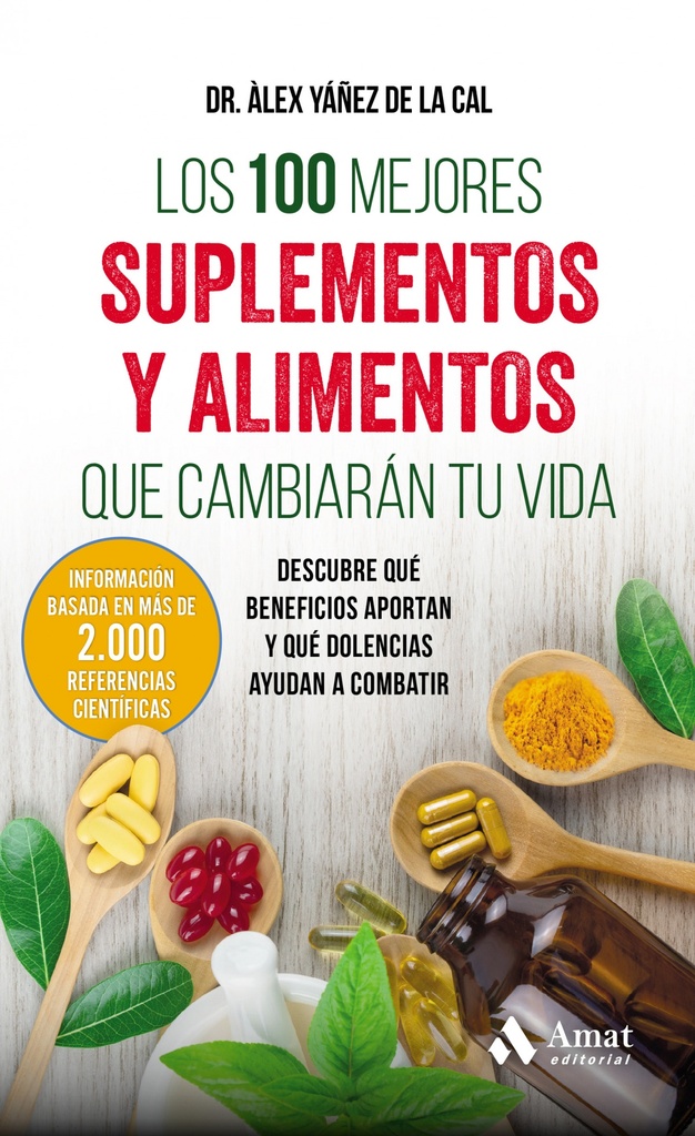 [9788497359283] Los 100 mejores suplementos y alimentos que cambiarán tu vida