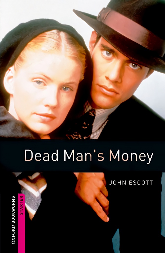 [9780194793650] Oxford Bookworms. Starter: Dead Mans Money