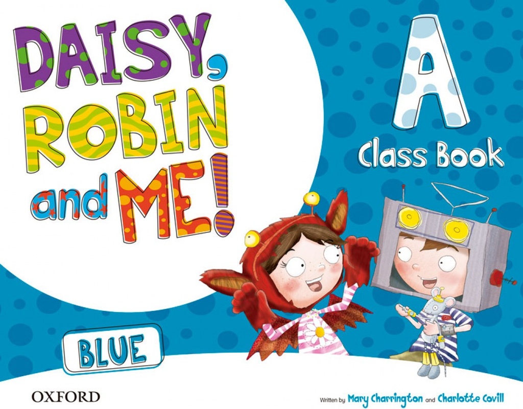 [9780194807401] Daisy, Robin and Me A Blue Class Book Pack