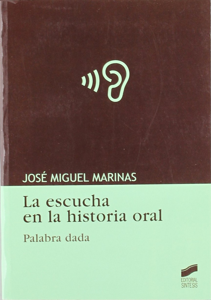 [9788497564786] Escucha en la Historia Oral, la