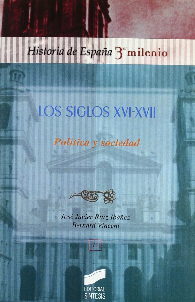 [9788497565165] Siglos XVI y Xvii, los (politica y Sociedad)