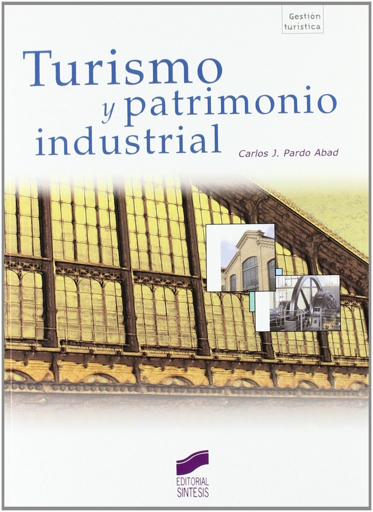 [9788497565639] Turismo y Patrimonio Industrial