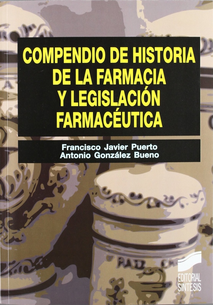 [9788497567381] Compendio Historia la Farmacia y Legislacion Farmaceutica