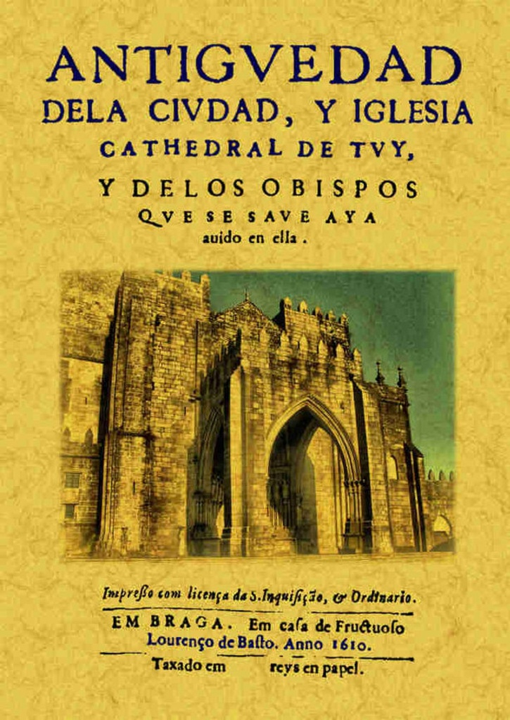 [9788497611633] Antigüedad de la ciudad y iglesia Cathedral de Tuy, y de los Obispos que se save