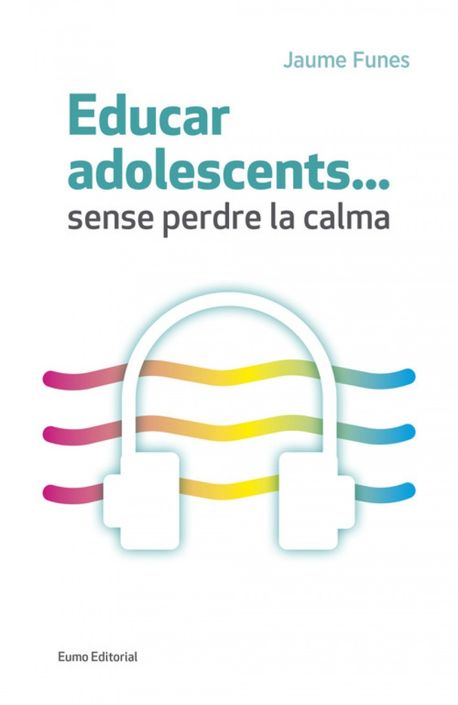 [9788497665773] Educar adolescents...sense perdre la calma