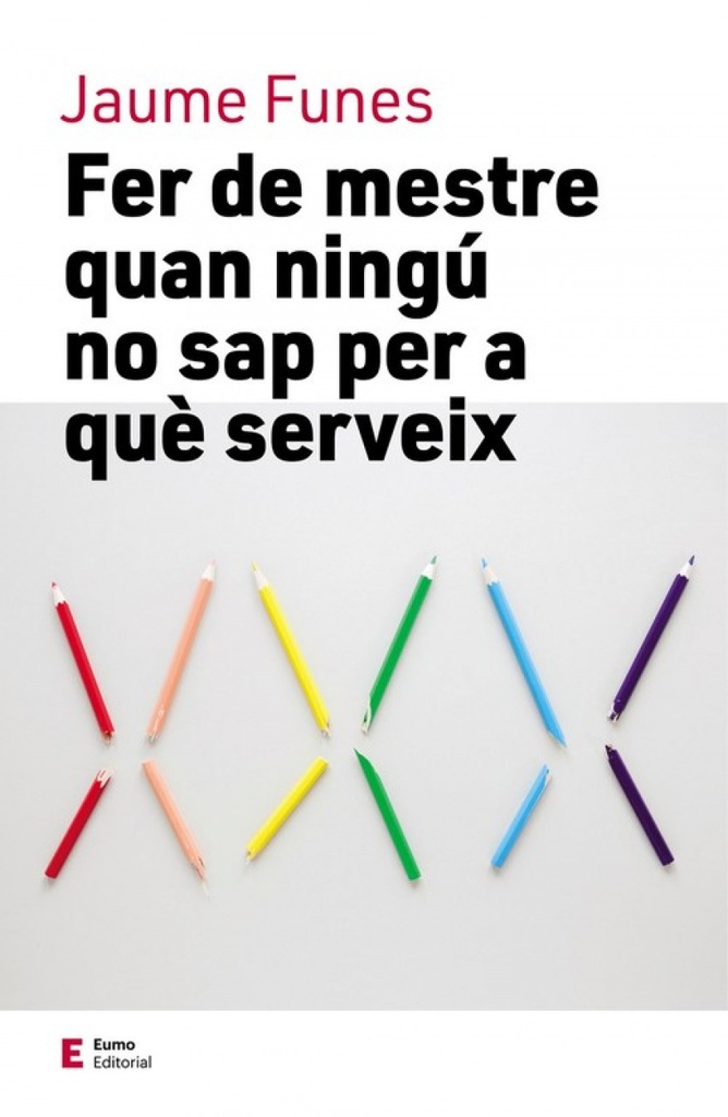 [9788497666749] Fer de Mestre Quan Ningú No Sap Per a que Serveix