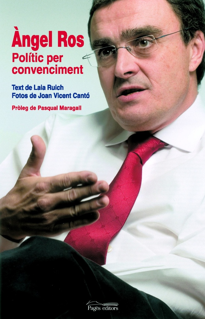 [9788497794824] Àngel Ros, polític per convenciment