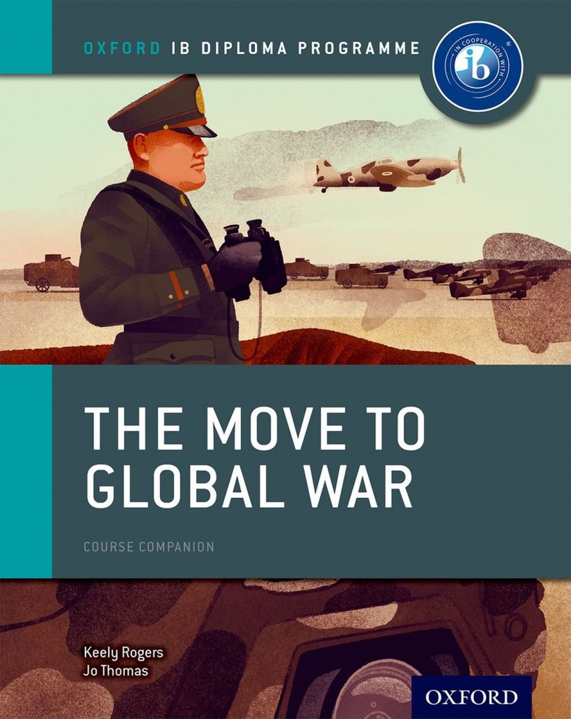 [9780198310181] The move to global war:ib history course book