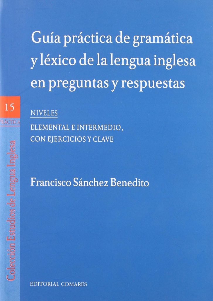 [9788498362428] Guía práctica de gramática y léxico de la lengua inglesa en preguntas y respuest