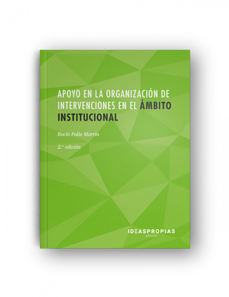 [9788498396140] Apoyo en la Organización de Intervenciones en el Ámbito Institucional. 2ª Edició