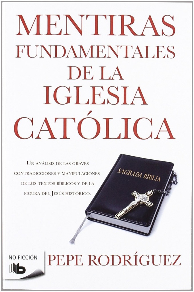 [9788498726770] Mentiras fundamentales de la Iglesia Católica