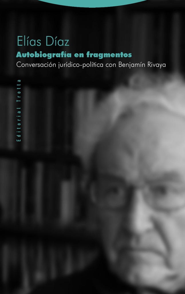 [9788498797398] Autobiografía en fragmentos: conversación jurídico-política con Benjamin Rivaya