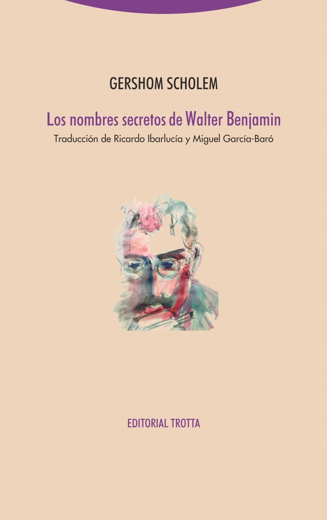 [9788498799859] Los nombres secretos de Walter Benjamin