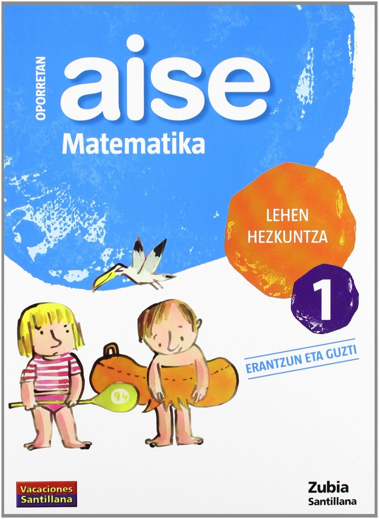 [9788498940374] Aise Matematika 1 Lehen Hezkuntza Oporretan 2010