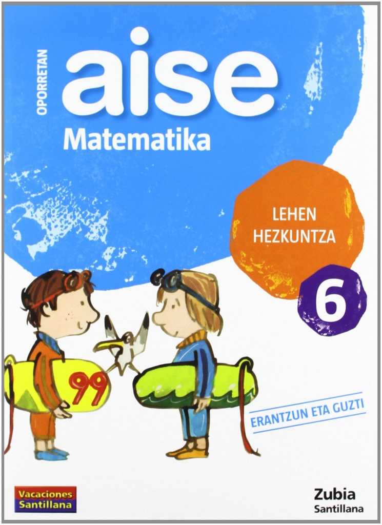 [9788498940770] Aise Matematika 6 Lehen Hezkuntza Oporretan 2010