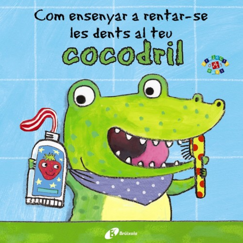 [9788499067056] Com Ensenyar a Rentar-se Les Dents al Teu Cocodril