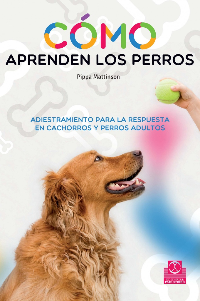 [9788499105611] Cómo aprenden los perros. Adiestramiento para la respuesta en cachorros y perros