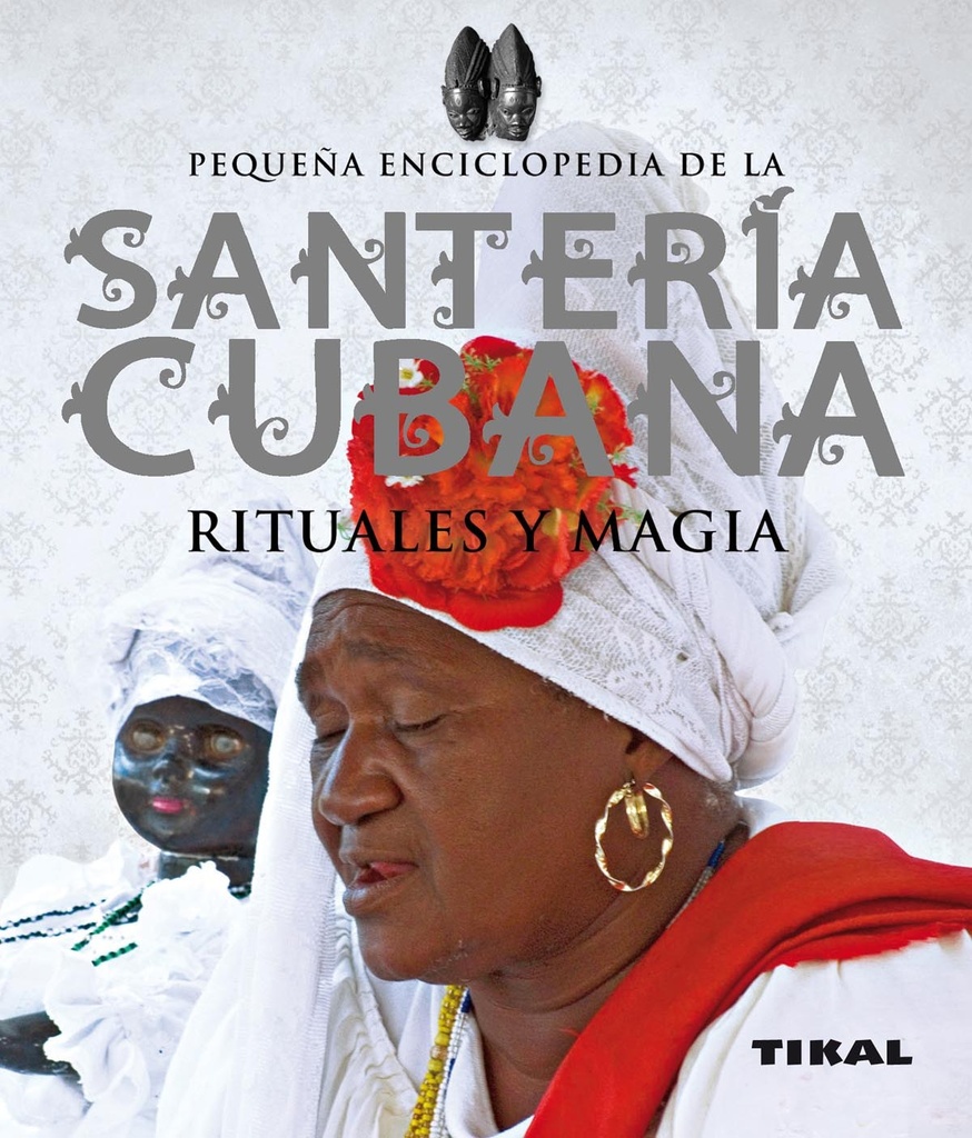 [9788499281940] Santeria cubana: rituales y magia