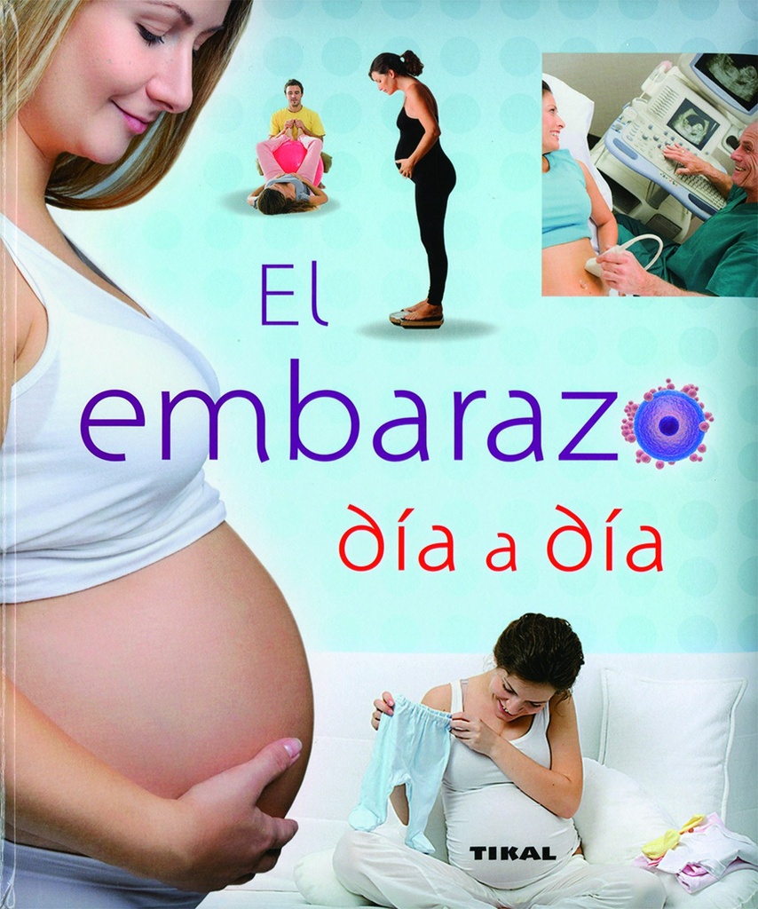 [9788499282923] El Embarazo Día a Día