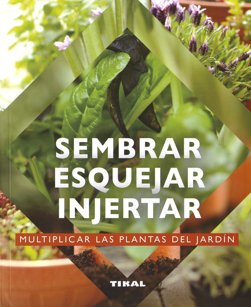 [9788499285092] Sembrar, esquejar, injertar