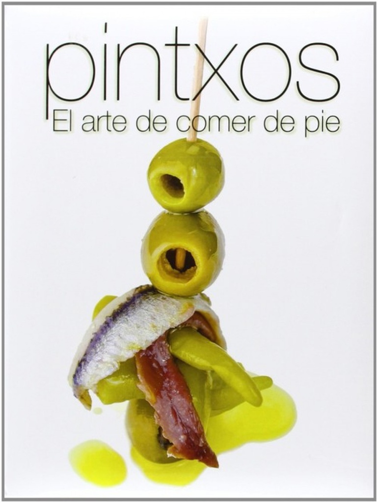 [9788499394657] Pintxos el Arte de Comer de Pie