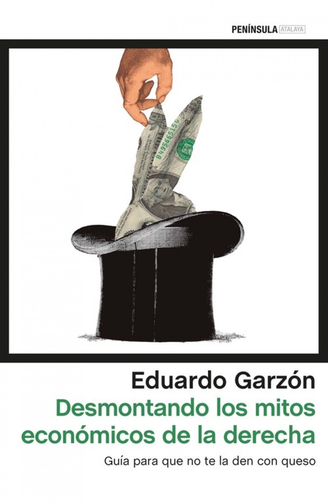 [9788499425931] Desmontando los Mitos Económicos de la Derecha Española