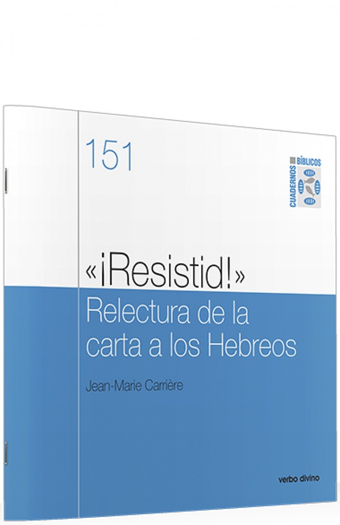 [9788499452197] ôíResistid!ö Relectura carta a Hebreos.(Cuadernos Biblicos)