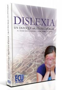[9788499482200] Dislexia: Un enfoque multidisciplinar