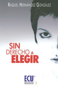 [9788499482354] Sin derecho a elegir