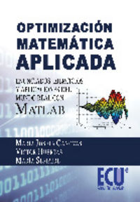 [9788499482439] Optimización matemática aplicada. Enunciados, ejercicios y aplicaciones del mund