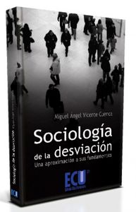 [9788499482606] Sociología de la desviación: una aproximación a sus fundamentos