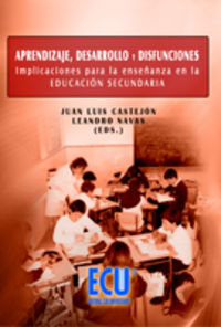[9788499482620] Aprendizaje, desarrollo y disfunciones. Implicaciones para la enseñanza en la ED